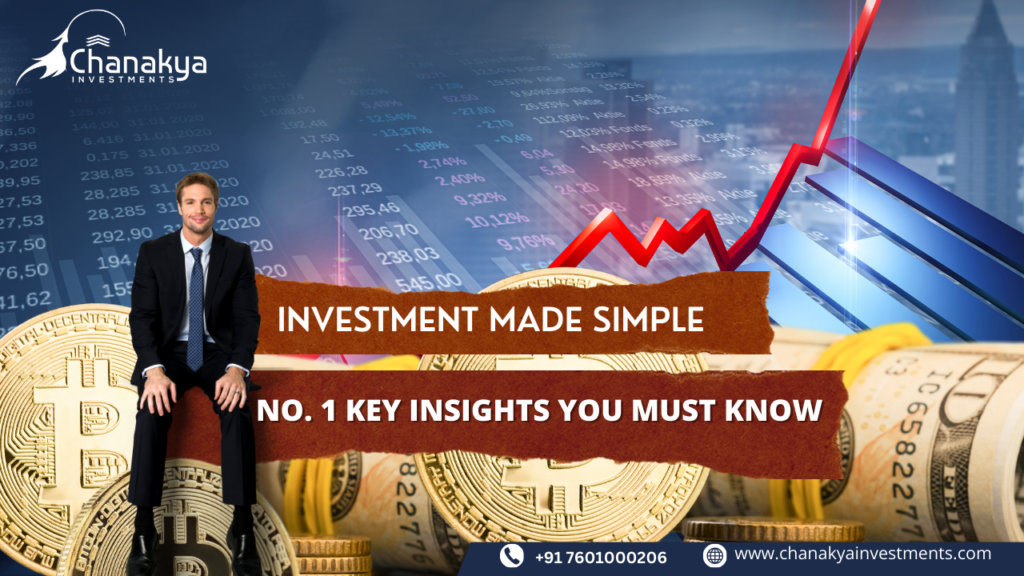 Investment Made Simple: No.1 Key Insights You Must Know