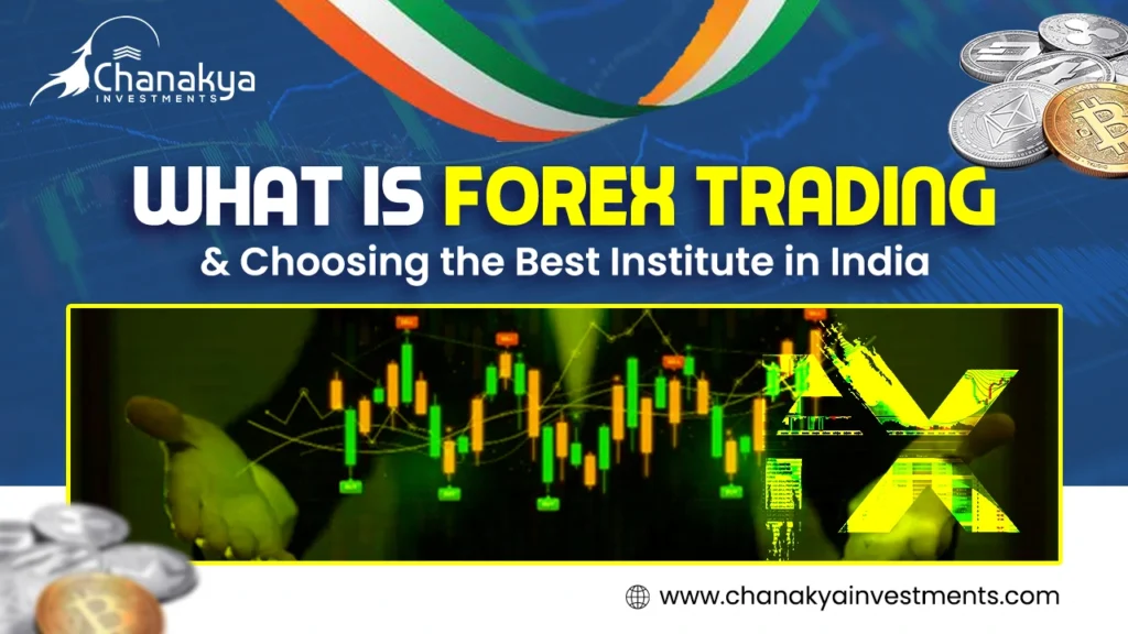 What Is Forex Trading & Choosing the Best Institute in India